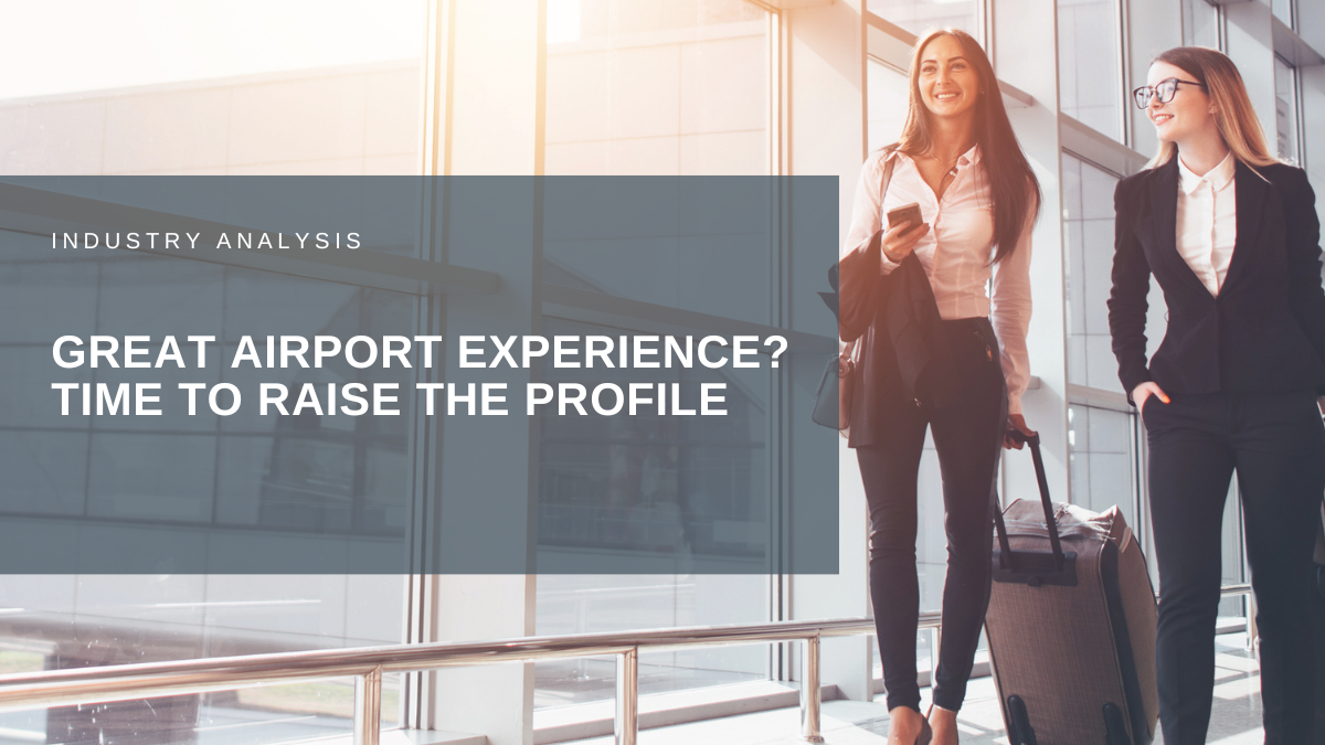 Great airport experience? Time to raise your profile